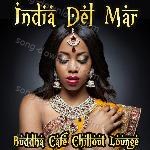 India Del Mar - Buddha Cafe Chillout Lounge - Zaalima Song Download